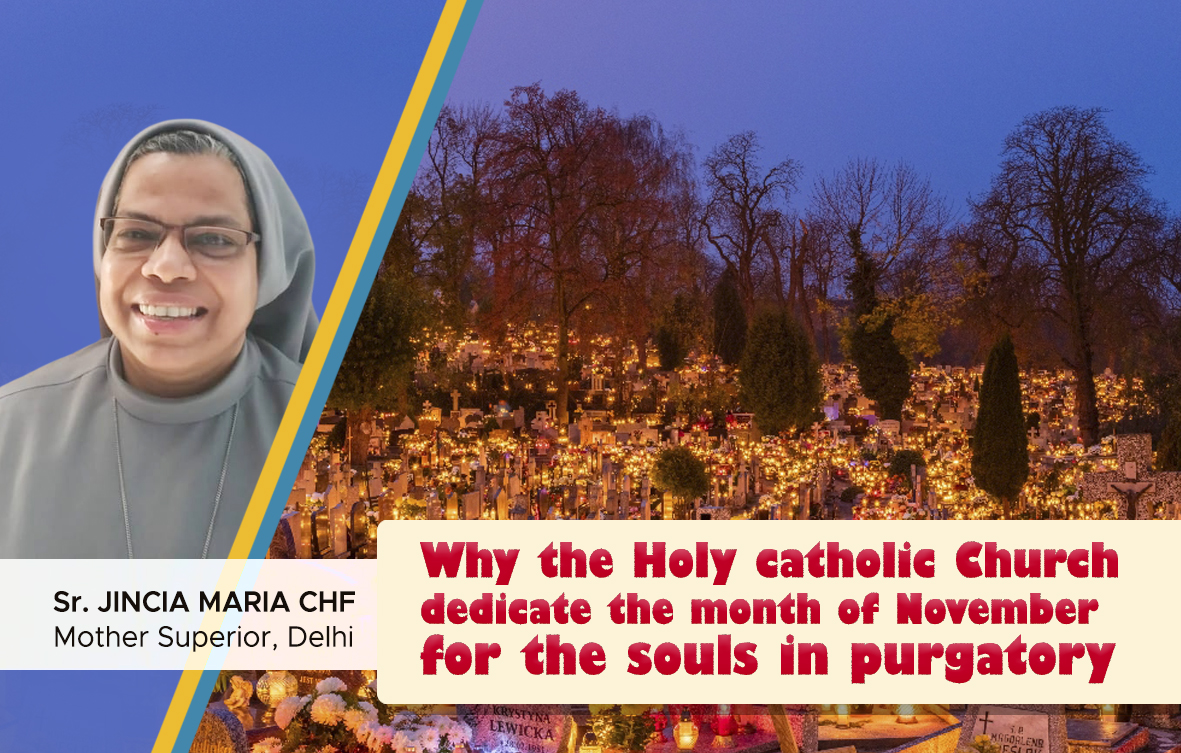Why the Holy catholic Church dedicate the month of November for the souls in purgatory
